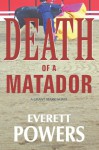 Death of a Matador - Everett Powers