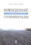 Nowoczesność i fundamentalizm - Dominika Motak