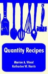 Quantity Recipes - Marion Wood, Katharine Harris, Dorothy Proud, Dawn Treadwell