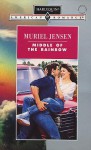 Middle Of The Rainbow (Harlequin American Romance, No 464) - Muriel Jensen