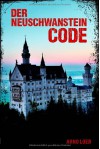 Der Neuschwanstein Code - Arno Loeb