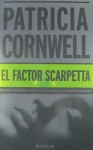 El Factor Scarpetta = The Scarpetta Factor - Patricia Cornwell