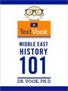 Middle East History 101: The TextVook - Dr. Vook