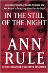 In the Still of the Night: The Strange Death of Ronda Reynolds and Her Mother's Unceasing Quest for the Truth - Ann Rule