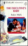 The Executive's Baby - Robin Wells