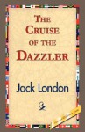 The Cruise of the Dazzler - Jack London