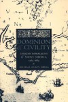 Dominion and Civility: English Imperialism, Native America, and the First American Frontiers, 1585 1685 - Michael Leroy Oberg