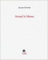Artaud Le Moma - Jacques Derrida