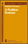 A Problem Seminar - Donald J. Newman