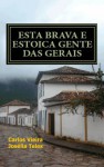 Esta brava e estoica gente das Gerais (Portuguese Edition) - Carlos Vieira, Joselia Teles