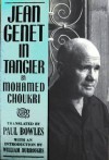 Jean Genet in Tangier - Mohamed Choukri, Paul Bowles, محمد شكري