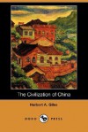 The Civilization of China (Dodo Press) - Herbert Allen Giles