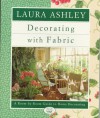 Laura Ashley Decorating With Fabric: A Room-by-Room Guide to Home Decorating - Lorrie Mack