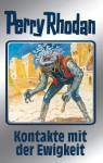 Perry Rhodan 72: Kontakte mit der Ewigkeit (Silberband): 5. Band des Zyklus "Das kosmische Schachspiel" (Perry Rhodan-Silberband) (German Edition) - H. G. Ewers, H. G. Francis, Hans Kneifel, William Voltz, Johnny Bruck