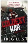 The Coldest War (Milkweed Triptych) - Ian Tregillis