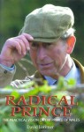 Radical Prince: The Practical Vision of the Prince of Wales - David Lorimer