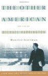 The Other American The Life Of Michael Harrington - Maurice Isserman