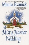 A Misty Harbor Wedding - Marcia Evanick