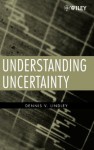 Understanding Uncertainty - Dennis V. Lindley