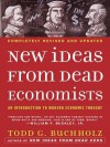 New Ideas from Dead Economists: 2D Rvisd - Todd G. Buchholz