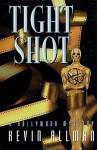 Tight Shot: A Hollywood Mystery - Kevin Allman