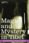 Magic and Mystery in Tibet - Alexandra David-Néel