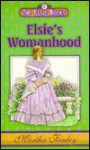 Elsie's Womanhood (The Elsie Books, Volume 4) (Finley, Martha, Elsie Books, Bk. 4.) - Martha Finley