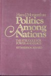 Politics among nations: The struggle for power and peace (Fifth Edition, revised) - Hans J. Morgenthau, Kenneth W. Thompson