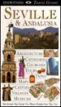 Eyewitness Travel Guides Seville And Andalusia - David Baird, Jane Ewart