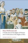 A Vindication of the Rights of Men; A Vindication of the Rights of Woman; An Historical and Moral View of the French Revolution: AND A Vindication of the Rights of Woman (Oxford World's Classics) - Mary Wollstonecraft, Janet Todd