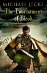 The Tournament of Blood (Knights Templar Mysteries 11) - Michael Jecks