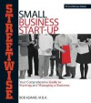 Adams Streetwise Small Business Start Up: Your Comprehensive Guide To Starting And Managing A Business (Adams Streetwise) - Bob Adams Publishers