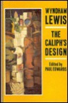 The Caliph's Design: Architects! Where is Your Vortex? - Wyndham Lewis, Paul Edwards