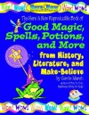 Good Magic, Spells, Potions and More from History, Literature & Make-Believe (The Here & Now Series) - Carole Marsh, Kathy Zimmer