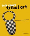 Talk About Tribal Art (Talk about (Flammarion)) - Bérénice Geoffroy-Schneiter