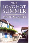 The Long Hot Summer: A French Heat Wave and a Marriage Meltdown - Mary Moody