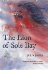 The Lion of Sole Bay - Julia Jones, Claudia Myatt