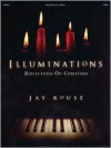 Illuminations - Reflections on Christmas - Jay Rouse