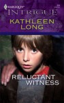 Reluctant Witness - Kathleen Long