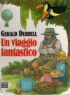 Un viaggio fantastico - Gerald Durrell