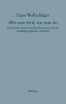 »Wie man wird, was man ist« Sinfonietta domestica für Kammerorchester. Autobiographische Schriften - Hans Wollschläger