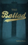 The Ballad - Ashley Pullo