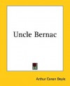 Uncle Bernac - Arthur Conan Doyle