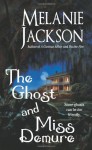 The Ghost and Miss Demure - Melanie Jackson