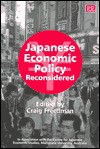 Japanese Economic Policy Reconsidered - Craig Freedman