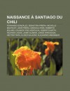 Naissance Santiago Du Chili: Fernando Gonz Lez, Sebasti N Pi Era, Michelle Bachelet, Jos Pi Era, Marcelo R OS, Roberto Bola O - Source Wikipedia