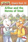 Arthur and the Nerves of Steal: A Marc Brown Arthur Chapter Book 32 - Marc Brown, Bruce Akiyama