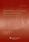 Responsibilities of Corporate Officers and Directors Under Federal Securities Law, 2010-2011 Edition - N Peter Rasmussen, James Hamilton