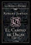 El Camino de Dagas (La Rueda del Tiempo, #14) - Robert Jordan, Mila López