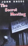 The Secret Meeting - John Rhode